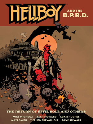 cover image of Hellboy and the B.P.R.D.: The Return of Effie Kolb and Others
